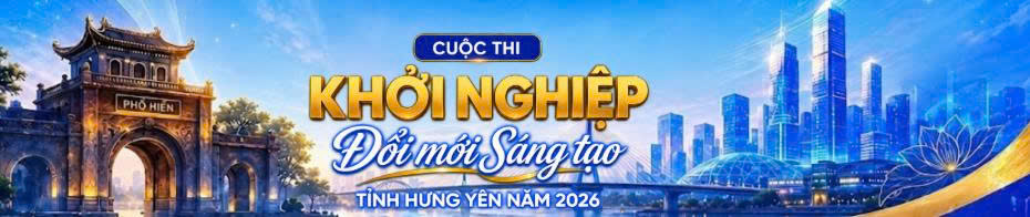 Hưng Yên: Tập trung đẩy nhanh tiến độ Cuộc thi Khởi nghiệp, đổi mới sáng tạo năm 2026