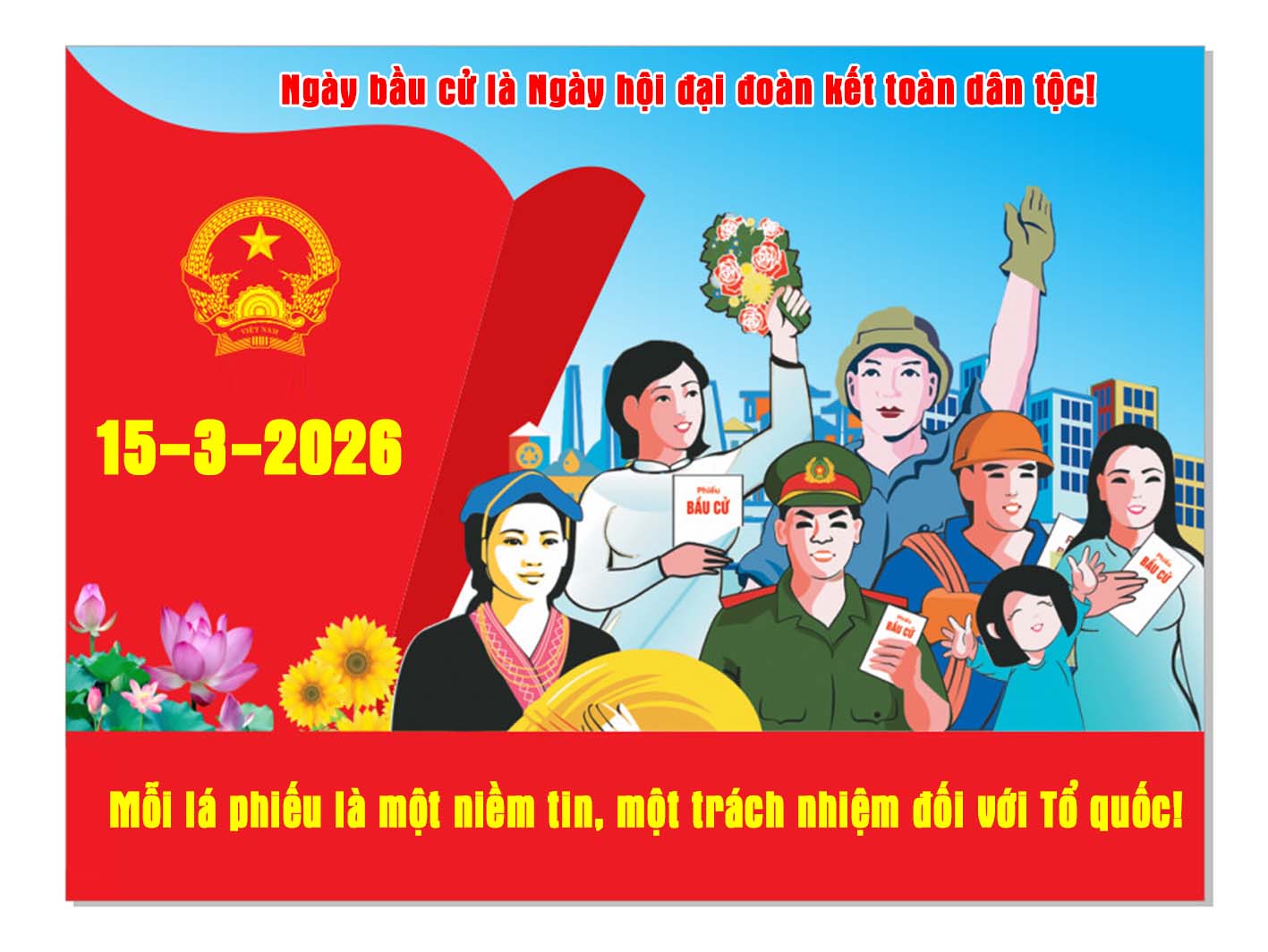 NGÀY 15/3/2026 LÀ NGÀY BẦU CỬ ĐẠI BIỂU QUỐC HỘI KHÓA XVI VÀ ĐẠI BIỂU HĐND CÁC CẤP NHIỆM KỲ 2026 - 2031