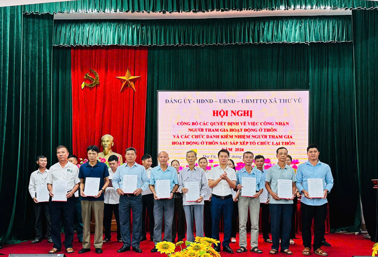 Xã Thư Vũ tổ chức Hội nghị công bố các quyết định công nhận người tham gia hoạt động ở thôn sau sắp xếp tổ chức lại thôn năm 2026